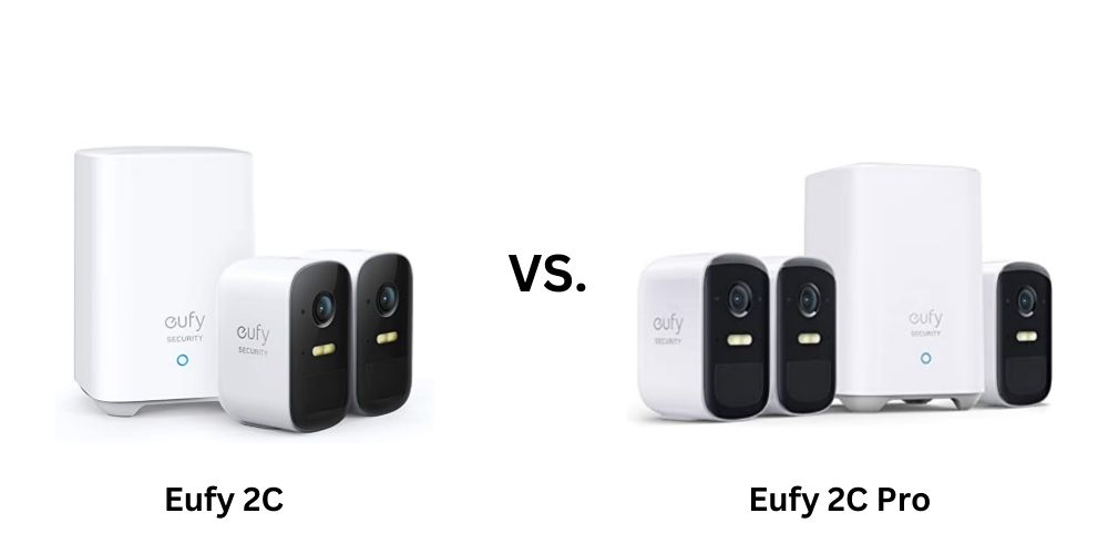 Eufy 2c vs Eufy 2c Pro Security Camera