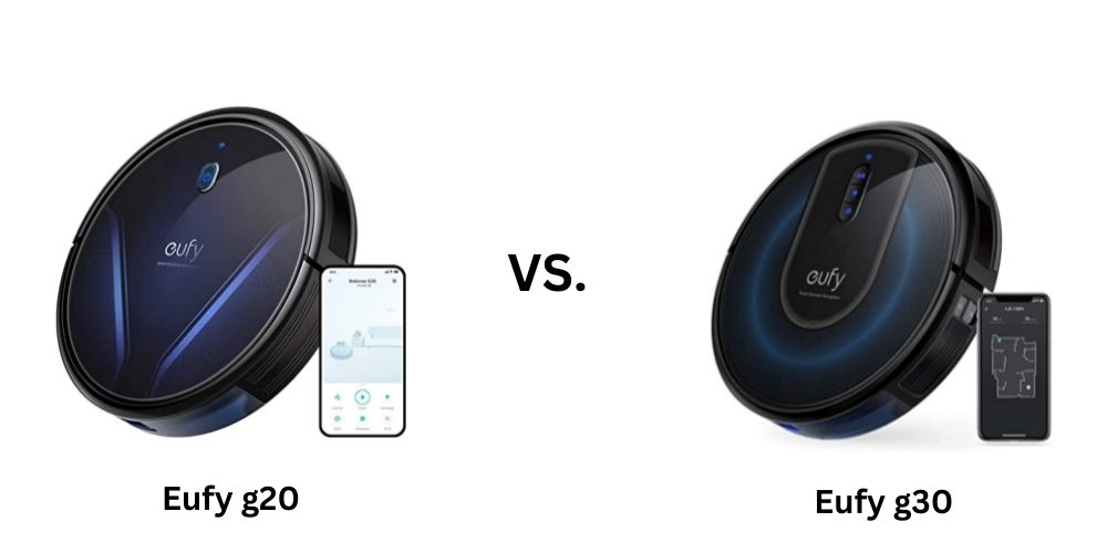 Eufy g20 vs Eufy g30 Robot Vacuum