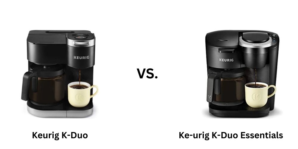 Keurig K-Duo VS Keurig K-Duo Essentials