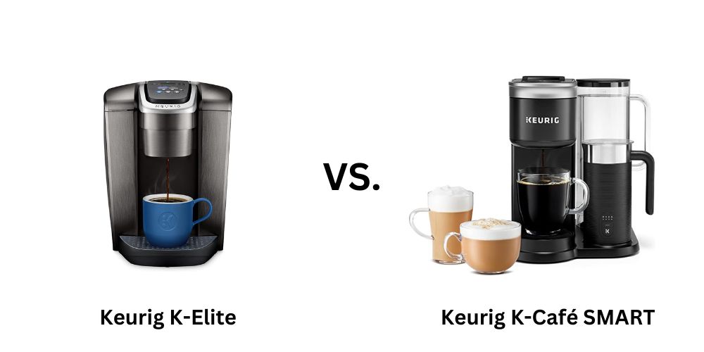 Keurig K-Elite vs Keurig K-Café SMART