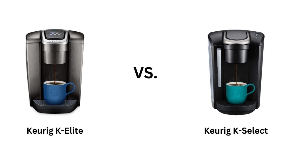 Keurig K-Elite vs Keurig K-Select Coffee Machines