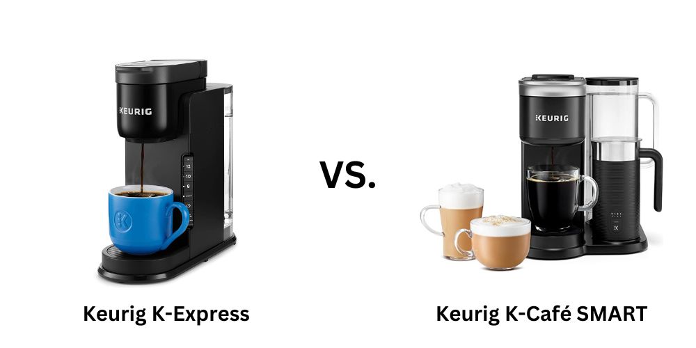 Keurig K-Express vs Keurig K-Café SMART