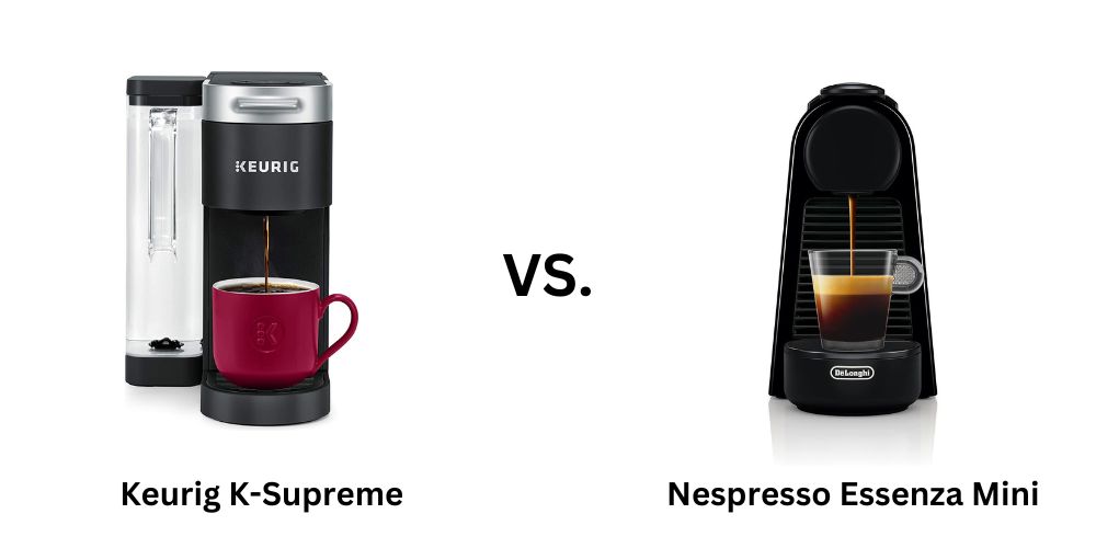 Keurig K-Supreme vs Nespresso Essenza Mini