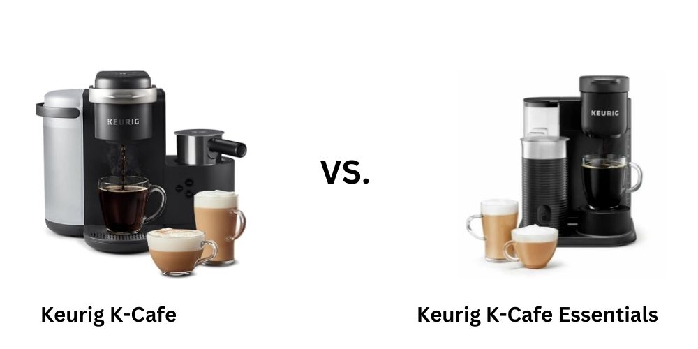 Keurig K-cafe vs Keurig K-cafe Essentials