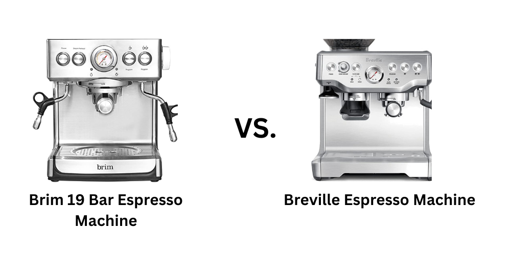 Brim 19 bar vs Breville Espresso Machine